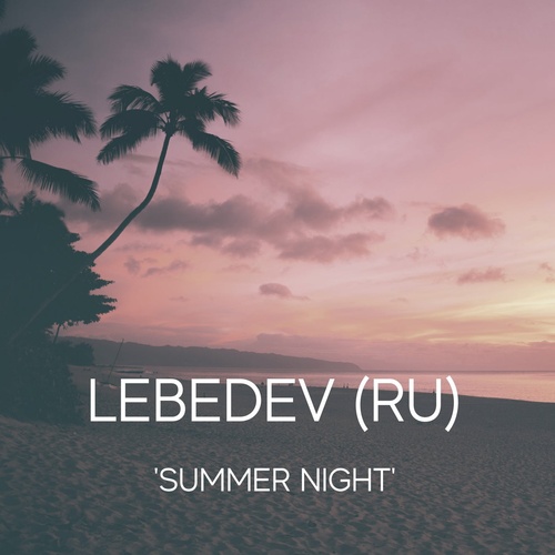 Lebedev (RU) - 'Summer Night' [SRR00054]